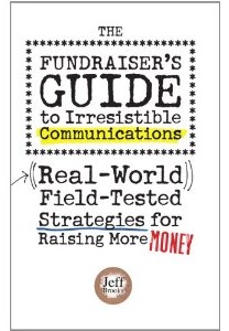 Jeff Brook's book's subtitle is "Real-World Field-Tested Strategies for Raising More Money"